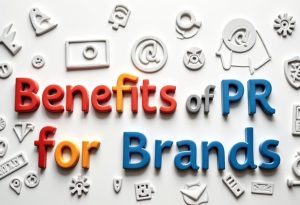 The Benefits of PR for a Brand: How Blue Buzz Helps You Stand Out
