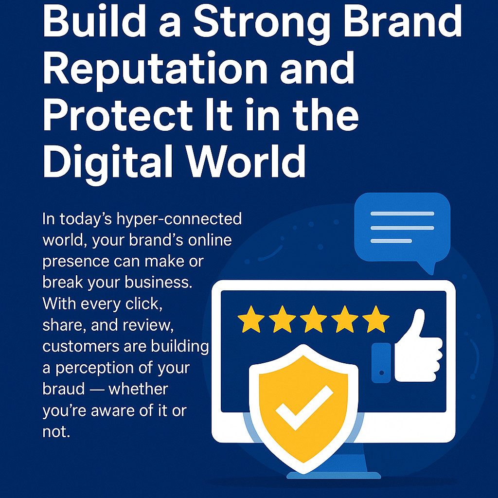 How to Build a Strong Brand Reputation and Protect It in the Digital World
