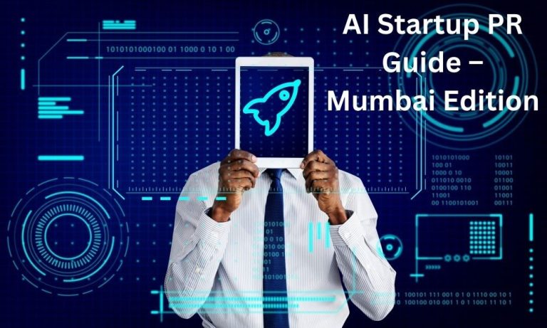 AI Startup PR Playbook: How to Launch Your Tech Company in Mumbai's Competitive Market