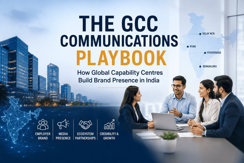 The GCC Communications Playbook: How Global Capability Centres Build Brand Presence in India