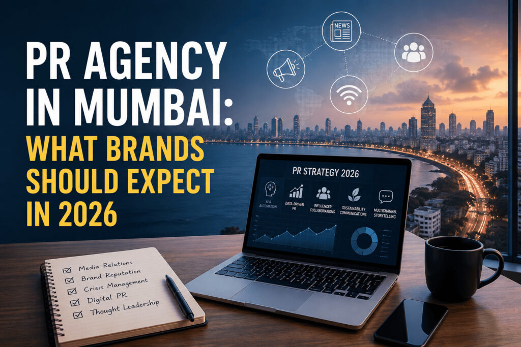 PR Agency in Mumbai: What Brands Should Expect in 2026